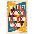 Don't Let Nobody Turn You Around: How the Black Church's Public Witness Leads Us Out of the Culture War