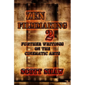 Zen Filmmaking 2: Further Writings on the Cinematic Arts