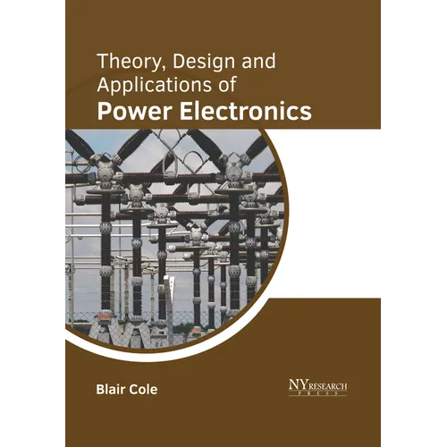 Theory, Design and Applications of Power Electronics