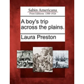 A Boy's Trip Across the Plains.