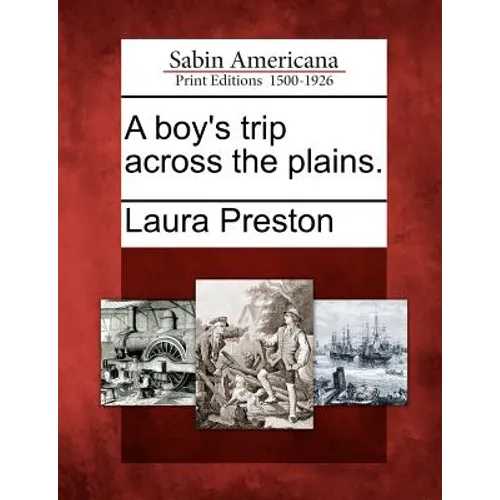 A Boy's Trip Across the Plains.
