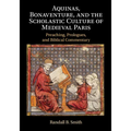 Aquinas, Bonaventure, and the Scholastic Culture of Medieval Paris