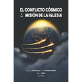 El conflicto cósmico y la misión de la Iglesia