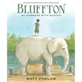 Bluffton: A Graphic Novel: My Summers with Buster Keaton