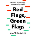 Red Flags, Green Flags: Modern Psychology for Everyday Drama
