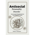 Antisocial personality Disorder: Learn to cope with people that has total disregard for others