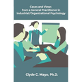 Cases and Views from a General Practitioner in Industrial/Organizational Psychology