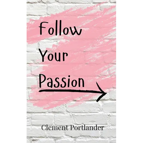 Follow Your Passion