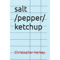 salt/ pepper/ ketchup