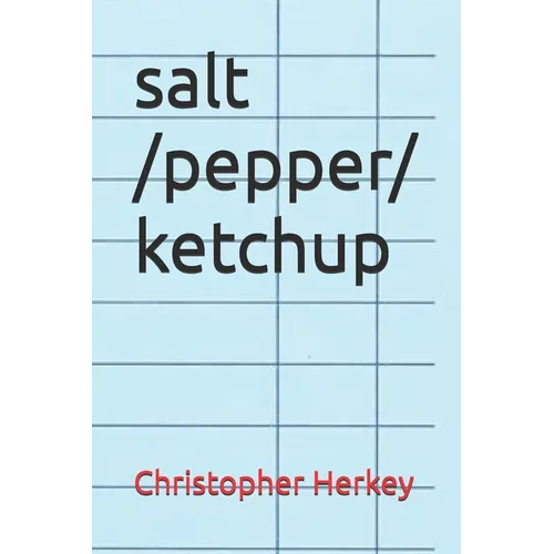 salt/ pepper/ ketchup