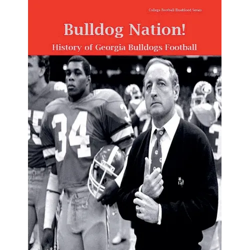 Bulldog Nation! History of Georgia Bulldogs Football
