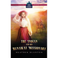 The Indian and His Runaway Missionary