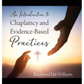 An Introduction to Chaplaincy and Evidence-Based Practices