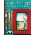 Some Writer!: The Story of E. B. White