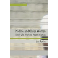 Midlife and Older Women: Family Life, Work and Health in Jamaica