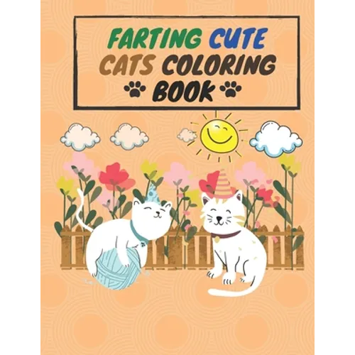 Farting Cute Cats Coloring Book: cute cats farting coloring book For activity and creativity for your children ages 3-8