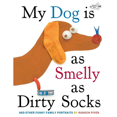 My Dog Is as Smelly as Dirty Socks: And Other Funny Family Portraits - Paperback