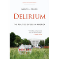 Delirium: The Politics of Sex in America