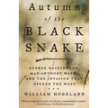 Autumn of the Black Snake: George Washington, Mad Anthony Wayne, and the Invasion That Opened the West