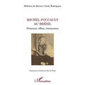 Michel Foucault au Brésil: Présence, effets, résonances