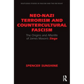 Neo-Nazi Terrorism and Countercultural Fascism: The Origins and Afterlife of James Mason's Siege