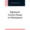 Eighteenth Century Essays On Shakespeare