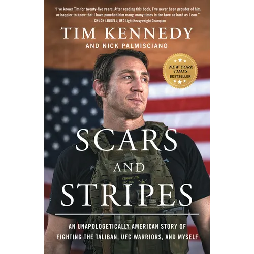 Scars and Stripes: An Unapologetically American Story of Fighting the Taliban, Ufc Warriors, and Myself