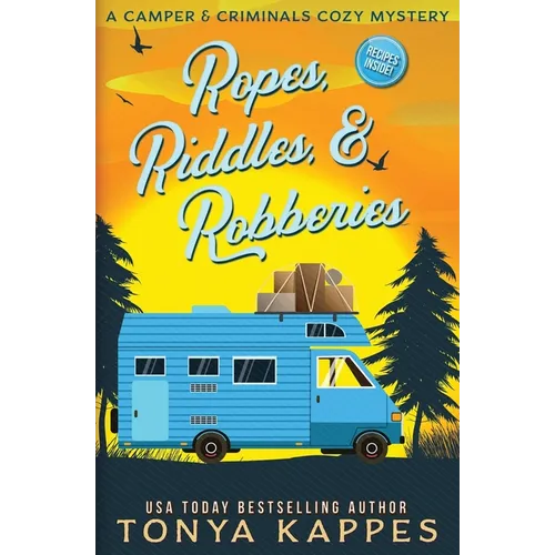 Ropes, Riddles, & Robberies: A Camper and Criminals Cozy Mystery Book 15