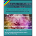 Daily Meditation Journal: No-nonsense practical universal Unitarian Buddhist teachings for the modern world.: -Buddha's lessons in 100+ atomic r