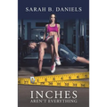 Inches Aren't Everything