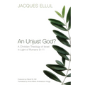 An Unjust God?: A Christian Theology of Israel in Light of Romans 9-11
