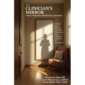 The Clinician's Mirror: A Story of Projection, Self-Discovery, and Healing