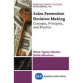 Sales Promotion Decision Making: Concepts, Principles, and Practice