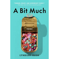 A Bit Much: Poems