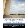 User Guide and Documentation for Five MODFLOW Ground-Water Modeling Utility Programs