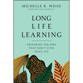 Long Life Learning: Preparing for Jobs That Don't Even Exist Yet