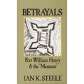 Betrayals: Fort William Henry and the Massacre