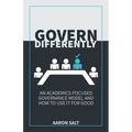 Govern Differently: An Academics-Focused Governance Model and How to Use It for Good