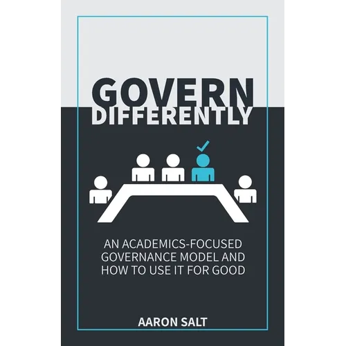 Govern Differently: An Academics-Focused Governance Model and How to Use It for Good