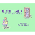 Trumplethinskin and the Wizard Bonespurs