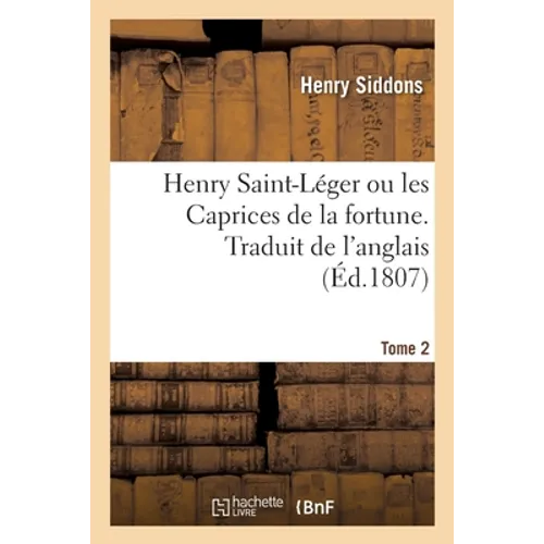 Henry Saint-Léger ou les Caprices de la fortune. Traduit de l'anglais