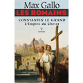 Les Romains - Constantin le grand, L'Empire du Christ