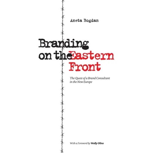 Branding on the Eastern Front: The Quest of a Brand Consultant in the New Europe