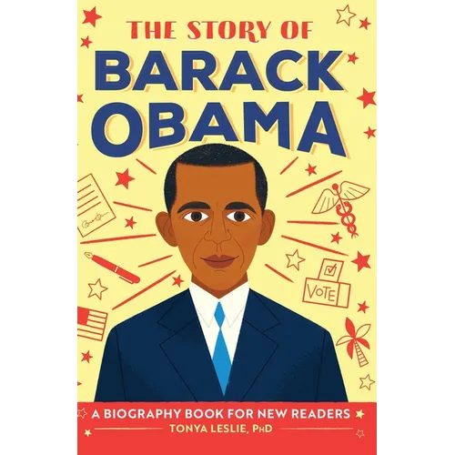 The Story of Barack Obama: An Inspiring Biography for Young Readers