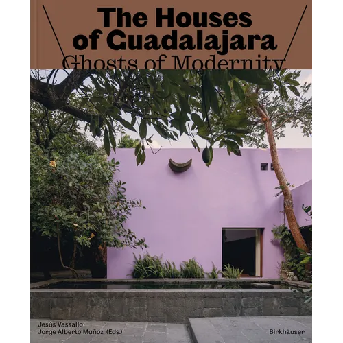 The Houses of Guadalajara: Ghosts of Modernity