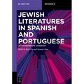 Jewish Literature in Spanish and Portuguese: A Comprehensive Handbook