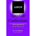 UBER Taxi Cab Confessions: An Illustrated Collection of Hilarious & Edgy Stories of my UBER driving Experiences