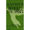 Behold the Spirit: A Study in the Necessity of Mystical Religion