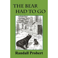 The Bear Had to Go