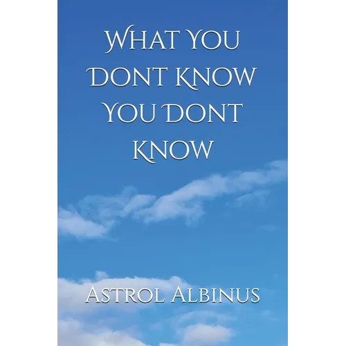 What You Dont Know You Dont Know